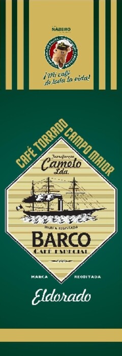 Grupo Nabeiro Delta Cafés   Mi café de toda la vida   Café Torrado Campo Maior Torrefacção Camelo Lda.  Barco Café Especial   Eldorado