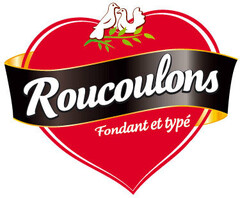 ROUCOULONS Fondant et typé