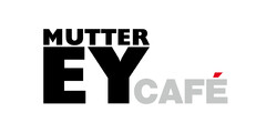 MUTTER EY CAFÉ