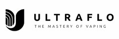 ULTRAFLO THE MASTERY OF VAPING