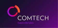 COMTECH Fluent in the Future