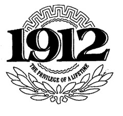 1912 THE PRIVILEGE OF A LIFETIME