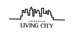 FOUNDATION LIVING CITY