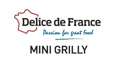Delice de France MINI GRILLY Passion for great food