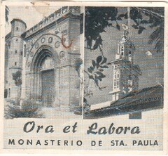 Ora et Labora
MONASTERIO DE STA PAULA