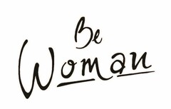 BE WOMAN