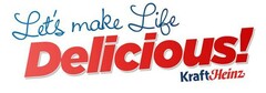 Let's make life Delicious! KraftHeinz