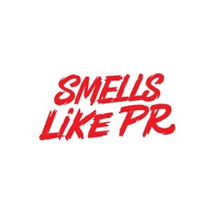 SMELLS LIKE PR