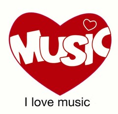 MUSIC I love music