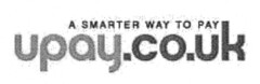 upay.co.uk A SMARTER WAY TO PAY