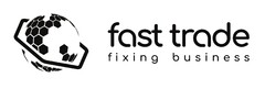 FAST TRADE FIXING BUSINESS