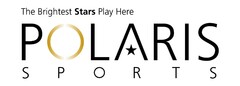 The Brightest Stars Play Here POLARIS SPORTS