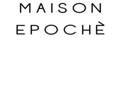 Maison Epochè