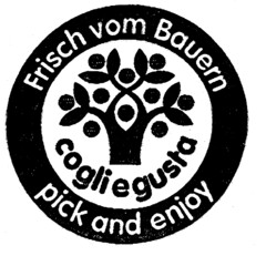 Frisch vom Bauern pick and enjoy cogli e gusta