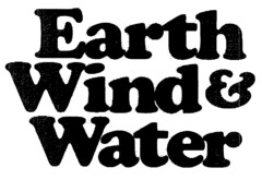 Earth Wind & Water