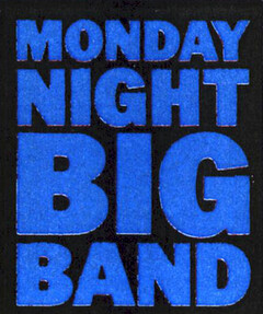 MONDAY NIGHT BIG BAND