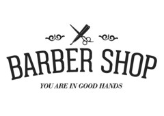 BARBER SHOP YOU ARE IN GOOD HANDS