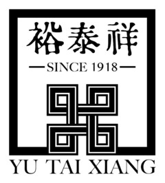 SINCE 1918 YU TAI XIANG