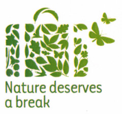 Nature deserves a break