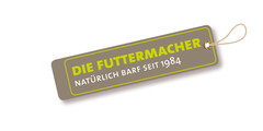 DIE FUTTERMACHER  NATÜRLICH BARF SEIT 1984