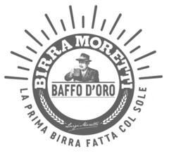 BIRRA MORETTI BAFFO D`ORO Luigi Moretti LA PRIMA BIRRA FATTA COL SOLE