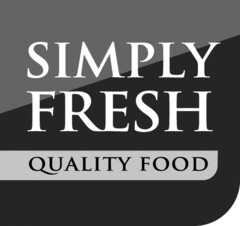 SIMPLY FRESH QUALITY FOOD