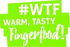 #WTF WARM, TASTY Fingerfood!