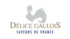 DÉLICE GAULOIS  SAVEURS DE FRANCE