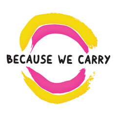 BECAUSE WE CARRY