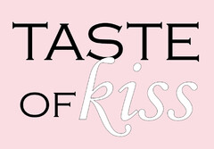 TASTE OF kiss