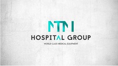 MTM HOSPITAL GROUP WORLD CLASS MEDICAL EQUIPMENT