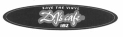 DJ's cafe SAVE THE VINYL IBZ