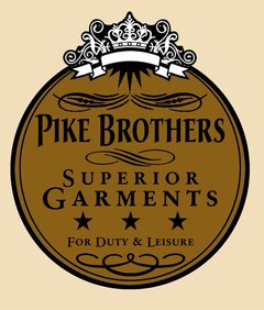 PIKE BROTHERS SUPERIOR GARMENTS FOR DUTY & LEISURE