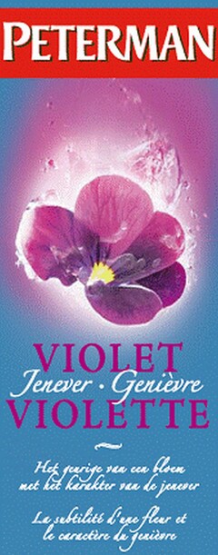 PETERMAN VIOLET Jenever · Genièvre VIOLETTE Het geurige van een bloem met het karakter van de jenever La subtilité d'une fleur et le caractère du genièvre