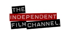 THE INDEPENDENT FILM CHANNEL