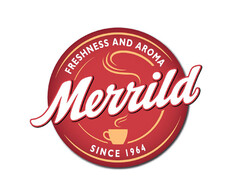 FRESHNESS AND AROMA MERRILD SINCE 1964