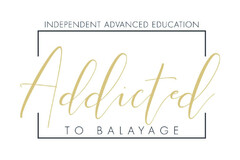 Addicted TO BALAYAGE INDEPENDENT ADVANCED EDUCATION