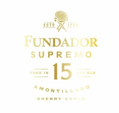 ESTD 1730 FUNDADOR SUPREMO AGED IN 15 YRS OLD AMONTILLADO SHERRY CASKS