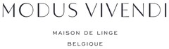 MODUS VIVENDI MAISON DE LINGE BELGIQUE