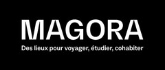 MAGORA Des lieux pour voyager , étudier , cohabiter