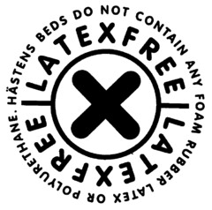 LATEXFREE HÄSTENS BEDS DO NOT CONTAIN ANY FOAM RUBBER LATEX OR POLYURETHANE. LATEXFREE