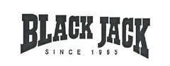 BLACK JACK SINCE 1965