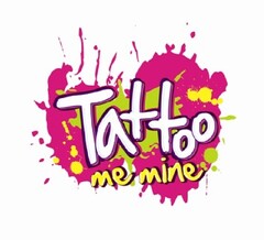 Tattoo me mine