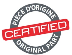 PIECE D'ORIGINE CERTIFIED ORIGINAL PART