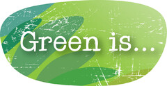 GREEN IS ...