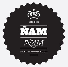 MISTER ÑAM ÑAM FAST & GOOD FOOD
