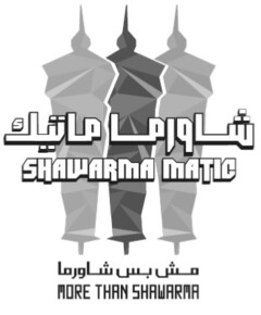 SHAWARMA MATIC MORE THAN SHAWARMA