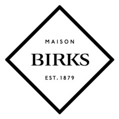 MAISON BIRKS EST. 1879