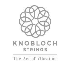 KNOBLOCH STRINGS THE ART OF VIBRATION