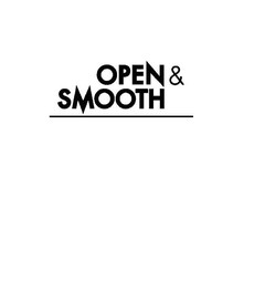 OPEN & SMOOTH